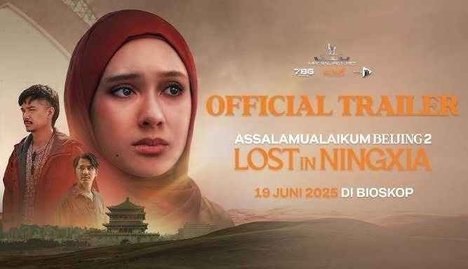 Poster resmi trailer film Assalamualaikum Beijing 2: Lost in Ningxia, yang dijadwalkan tayang di bioskop pada 19 Juni 2025 (Foto: YouTube/Cinema 21)