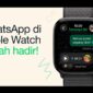 WhatsApp Hadir di Apple Watch, Kini Bisa Baca Pesan dan Kirim Suara (Foto: medcom)