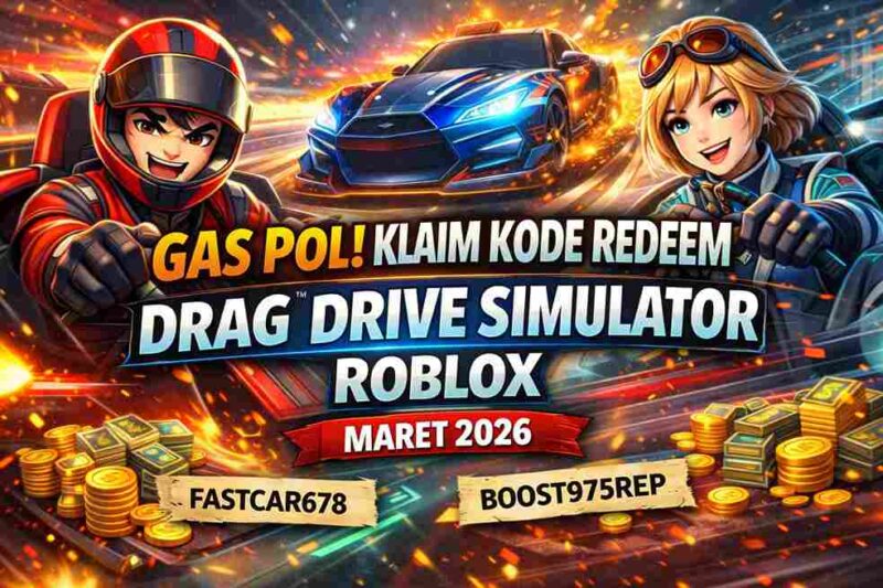 Gas Pol! Klaim Kode Redeem Drag Drive Simulator Roblox Maret 2026 (Foto: AI)
