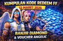 Kumpulan Kode Redeem FF 12 Maret 2026 Terbaru: Banjir Diamond dan Voucher Angelic