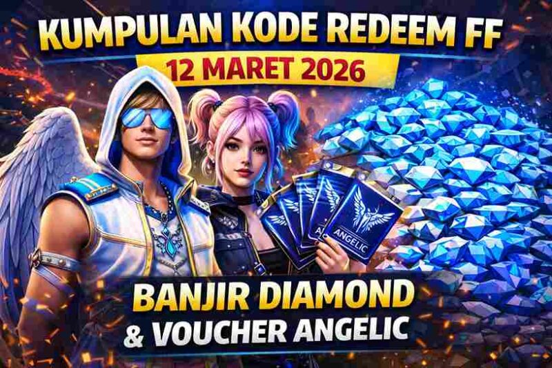 Kumpulan Kode Redeem FF 12 Maret 2026 Terbaru: Banjir Diamond dan Voucher Angelic