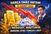 Harga Emas Antam 12 Maret 2026 Merosot, Waktunya Borong atau Tunggu Lagi?