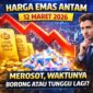 Harga Emas Antam 12 Maret 2026 Merosot, Waktunya Borong atau Tunggu Lagi?