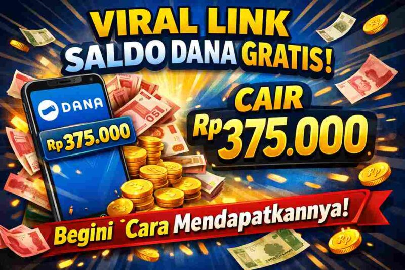 Viral Link Saldo DANA Gratis Rp 375.000 Cair ke Dompet Digital, Begini Cara Mendapatkannya
