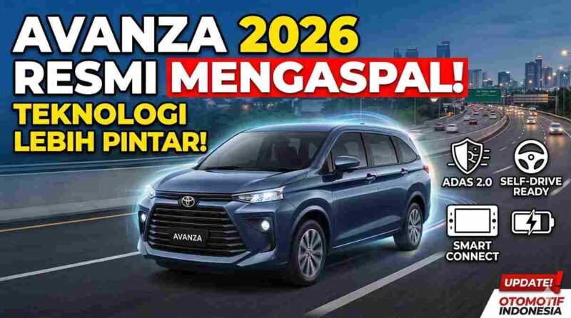 Toyota Avanza 2026 Resmi Mengaspal dengan Teknologi Lebih Pintar