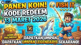 Panen Koin! Kode Redeem Fish It Roblox 13 Maret 2026: Dapatkan Umpan Legendaris Sekarang
