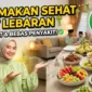 Tips Makan Sehat Saat Lebaran Agar Tetap Fit dan Terhindar Penyakit. Ilustrasi Gemini AI
