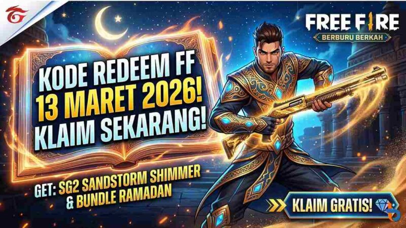 Kode Redeem FF 13 Maret 2026: Ada Skin SG2 Sandstorm & Bundle Eksklusif Ramadan