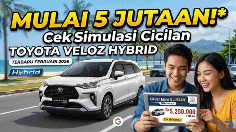 Mulai 5 Jutaan! Cek Simulasi Cicilan Toyota Veloz Hybrid Terbaru Februari 2026
