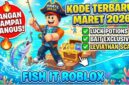 Jangan Sampai Hangus! Daftar Kode Fish It Roblox Terbaru Maret 2026 dan Cara Klaimnya