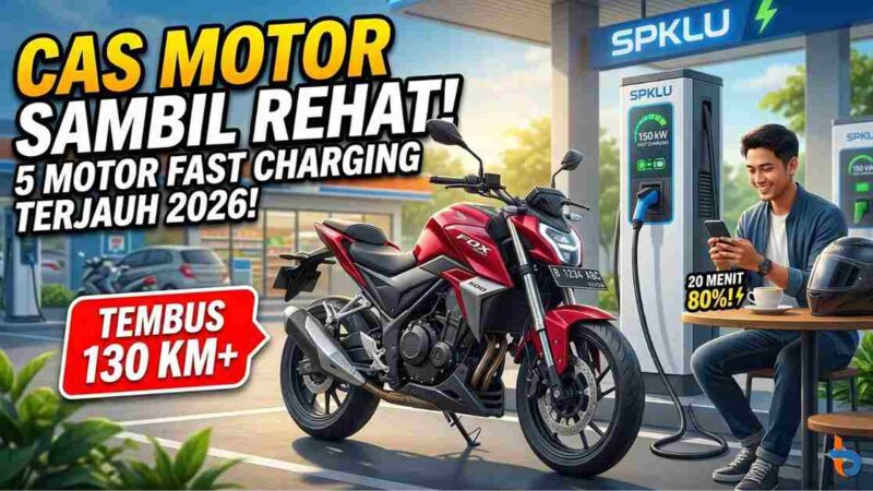 5 Motor Listrik Fast Charging 2026 Ini Bisa Cas Sambil Rehat Sejenak