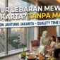 Tanpa Macet! Nikmati Libur Lebaran Mewah dengan Staycation di Jantung Jakarta