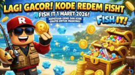 Lagi Gacor! Kode Redeem Fish It Roblox 1 Maret 2026: Dapatkan Gems dan Koin Gratis untuk Mancing