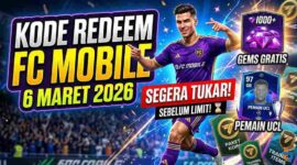 Segera Tukar Kode Redeem FC Mobile 6 Maret 2026 Sebelum Limit, Banjir Reward!