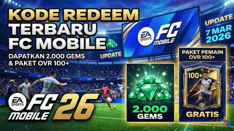 Update Kode Redeem FC Mobile 7 Maret 2026: Dapatkan 2.000 Gems dan Paket Pemain OVR 100+