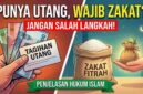 Syarat Wajib Zakat Fitrah bagi Orang yang Berutang, Jangan Sampai Salah Langkah!