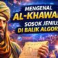 Al-Khawarizmi, Sosok Jenius di Balik Algoritma yang Kini Mengatur Hidup Kita