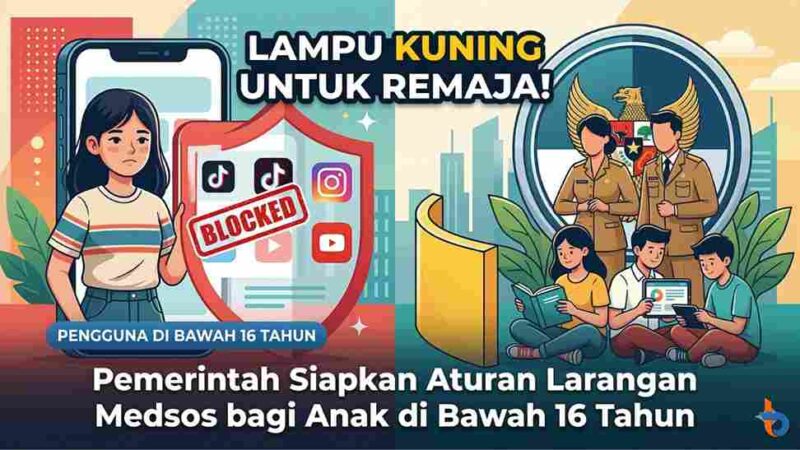 Lampu Kuning untuk Remaja: Pemerintah Siapkan Aturan Larangan Medsos bagi Anak di Bawah 16 Tahun