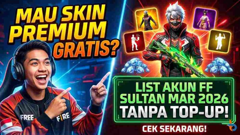 Ingin Skin Premium Tanpa Top-Up? Cek List Akun FF Sultan Gratis Edisi Maret 2026 Berikut