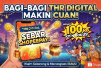 Bagi-bagi THR Digital Makin Cuan, Sebar ShopeePay Tawarkan Bonus Koin hingga 100 Ribu!