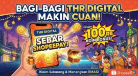 Bagi-bagi THR Digital Makin Cuan, Sebar ShopeePay Tawarkan Bonus Koin hingga 100 Ribu!