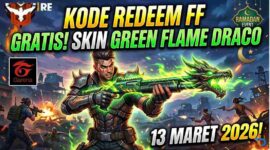 Garena Bagi-Bagi Skin Green Flame Draco Lewat Kode Redeem FF 13 Maret 2026 Terbaru