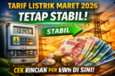 Tarif Listrik Maret 2026 Tetap Stabil, Cek Rincian Lengkap per kWh di Sini