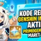 Kode Redeem Genshin Impact Terbaru 27 Maret 2026. Ilustrasi AI