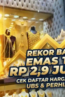 Emas Antam Pecah Rekor Rp2,9 Juta! Simak Daftar Harga Perhiasan Terbaru Hari Ini