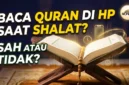 Ilustrasi - Hukum Membaca Al-Qur'an di HP Saat Shalat.