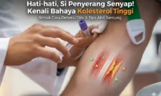 Bahaya Kolesterol Tinggi: Kenali Cara Deteksi Dini Sebelum Terlambat