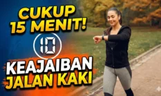 Cukup 15 Menit! Simak 10 Keajaiban Jalan Kaki Setiap Hari bagi Tubuh