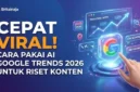Ilustrasi Cara Pakai AI Google Trends 2026 untuk Riset Konten. Gemini AI