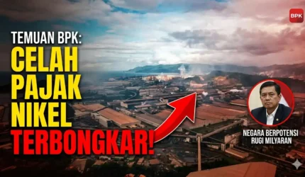 BPK Bongkar Celah Pajak Sektor Nikel, Negara Berpotensi Rugi