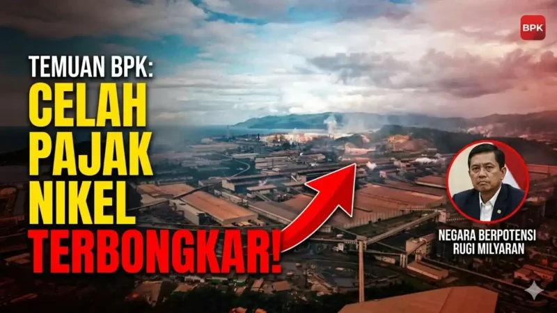 Ilustrasi - BPK Bongkar Celah Pajak Sektor Nikel, Negara Berpotensi Rugi.