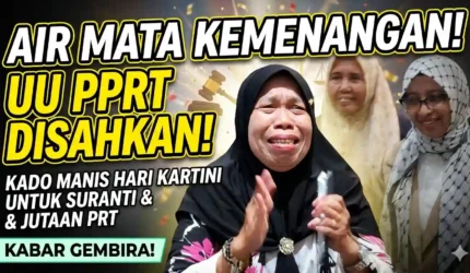 Kado Manis Hari Kartini: Tangis Haru Suranti Sambut Pengesahan UU PPRT
