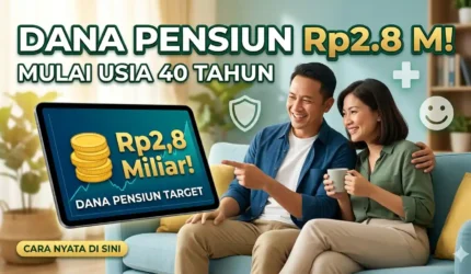 Cara Siapkan Dana Pensiun Rp2,8 Miliar di Usia 40 Tahun Agar Hidup Tenang di Hari Tua