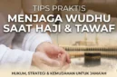 Ilustrasi - Tips Praktis Menjaga Wudhu agar Ibadah Haji. 