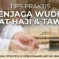 Ilustrasi - Tips Praktis Menjaga Wudhu agar Ibadah Haji. 