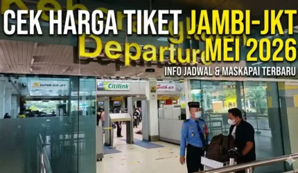 Cek Harga Tiket Pesawat Jambi ke Jakarta Terbaru Mei 2026
