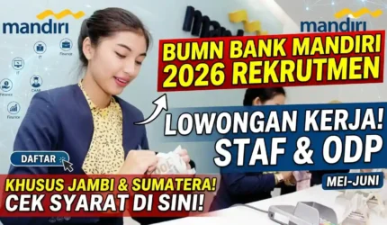 Bank Mandiri Buka Lowongan Kerja BUMN 2026, Cek Posisi untuk Wilayah Jambi dan Sumatera