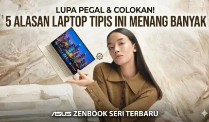 5 Alasan Mengapa Laptop Tipis Ringan Jadi Sahabat Terbaik Pekerja Modern