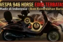 Vespa 946 Horse memiliki nuansa cokelat tua yang terinspirasi dari kilauan bulu kuda. (ist)