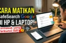Ilustrasi - Cara Matikan SafeSearch Google di HP dan Laptop. (Foto: AI)